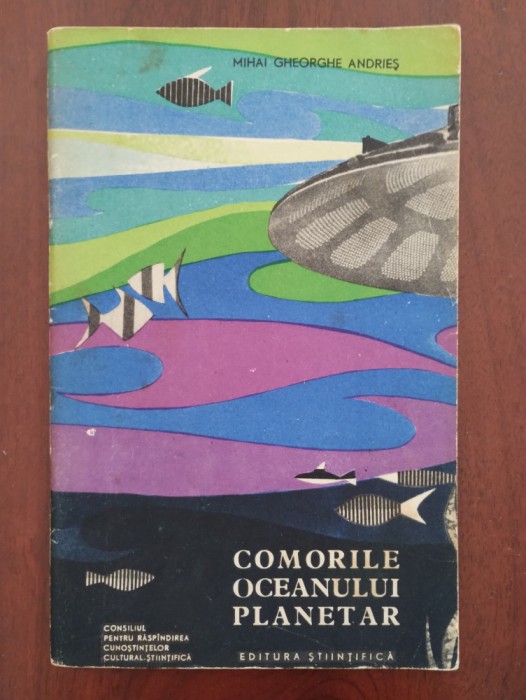 Comorile oceanului planetar - Mihai Gheorghe Andrieș - 1963 - Natura fără taine