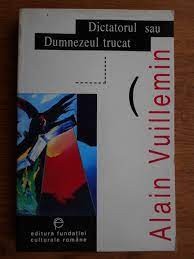 ALAIN VUILLEMIN -DICTATORUL SAU DUMNEZEUL TRUCAT, foto
