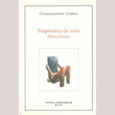 Constantin Calin - Stapanirea de sine. Miscelaneu - dedicatie autor foto