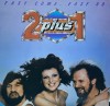 2 Plus 1 - Easy Come, Easy Go