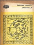 Criticonul Volumul 3 Baltasar Gracian Editura Minerva Biblioteca pentru Toti 1975 Limba Romana Stare buna Filosofie