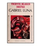 Vicente Blasco Ibanez - Gabriel Luna - 116980