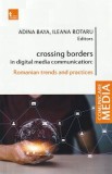 Crossing borders in digital media communication - Adina Baya, Ileana Rotaru