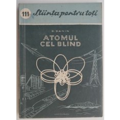 Atomul cel bland &ndash; D. Danin