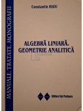 Constantin Radu - Algebra liniara. Geometrie analitica (Editia: 2004)