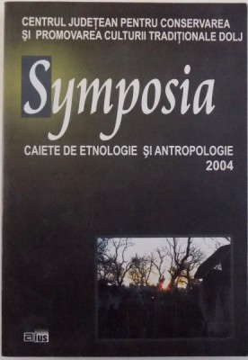 SYMPOSIA, CAIETE DE ETNOLOGIE SI ANTROPOLOGIE , 2004 foto
