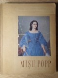 Misu Popp, Ion Frunzetti - Maestrii Artei Romanesti, Album de Arta, 1956, Editura de Stat, Pictura Romaneasca