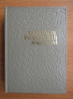 I. Maier - Manualul inginerului agronom volumul 2 (1967, editie cartonata) foto