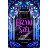 &Eacute;szaki sz&eacute;l - (K&uuml;l&ouml;nleges kiad&aacute;s) - Alexandra Warwick