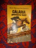 Calaria pentru toti - Sorin Petroniu , Felix Topescu /notiuni de echitatie elementara (hipologie , echipament calaret, harnasament cal, conducerea cal