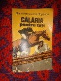 Calaria pentru toti - Sorin Petroniu , Felix Topescu /notiuni de echitatie elementara (hipologie , echipament calaret, harnasament cal, conducerea cal