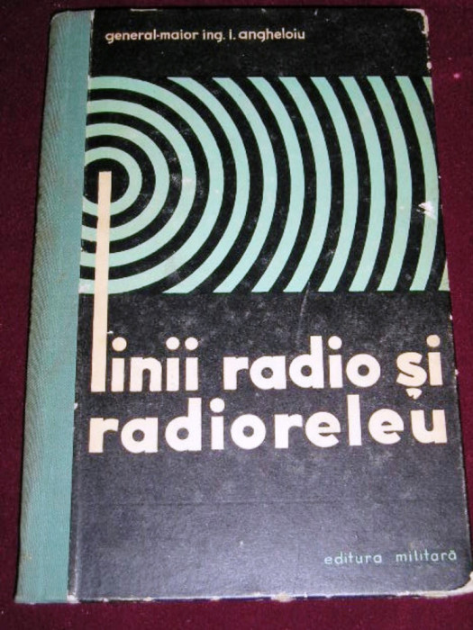 linii radio și radioreleu transmisiuni cartonata de i. angheloiu