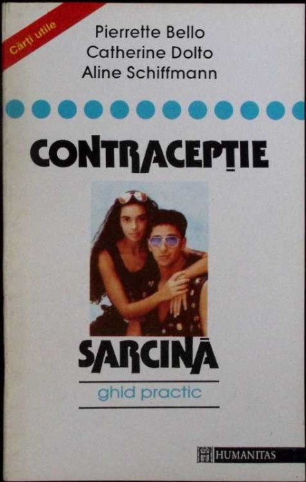 CONTRACEPTIE. SARCINA GHID PRACTIC-P. BELLO, C. DOLTO, A. SCHIFFMANN-336362