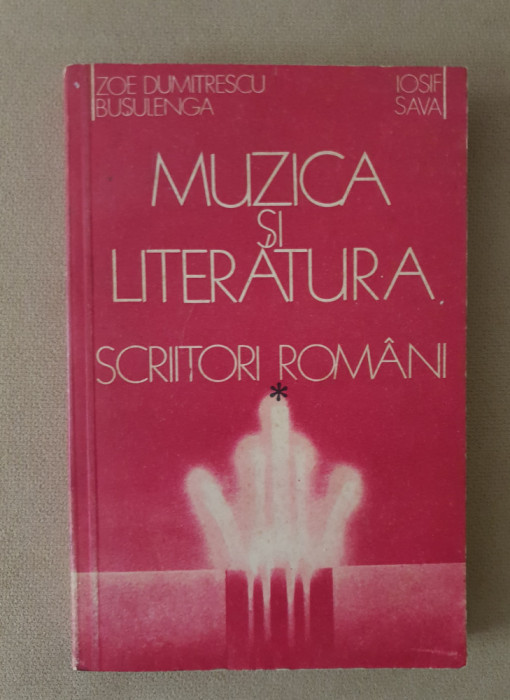Muzică și literatură I: Scriitori rom&acirc;ni - Zoe Dumitrescu Bușulenga, Iosif Sava