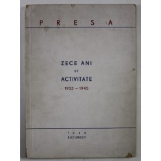 EDITURA PRESA , ZECE ANI DE ACTIVITATE , 1935 - 1945 , APARUTA 1946