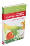 Formula sanatatii perfecte. Dieta alcalina - Theodore A. Baroody