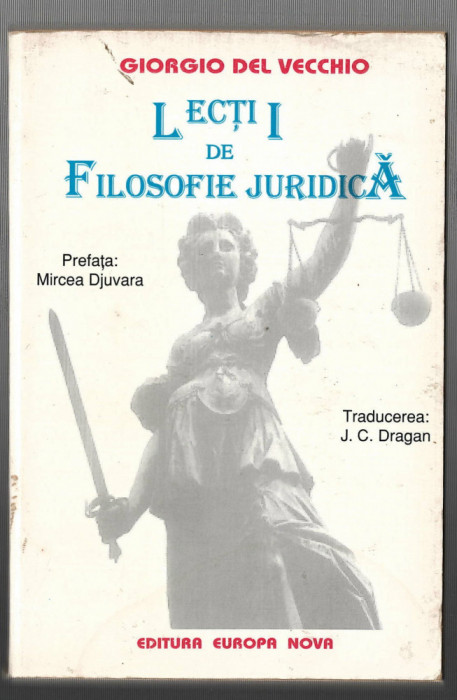 Lectii de filosofie juridica - Giorgio Del Vecchio, pref. Mircea Djuvara