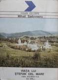 Viata lui Stefan cel Mare - Mihail Sadoveanu, Mondero 1992, Roman istoric, Editie Paperback