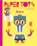 Paper Toys: Aliens - 11 Paper Aliens to Build