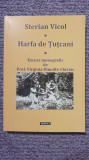 Harfa de Tutcani, Sterian Vicol, 2022, 216 pag, stare f buna