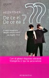 De ce el? De cea ea? Cum sa gasesti dragostea adevarata intelegandu-ti tipul de personalitate - 2013 - Helen Fisher ($J221)