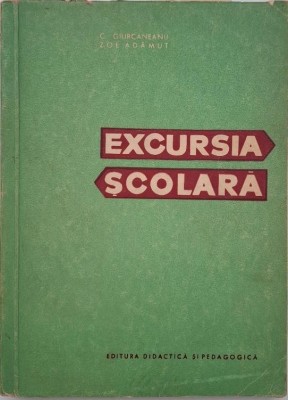 Excursia scolara - C. Giurcaneanu, Zoe Adamut foto