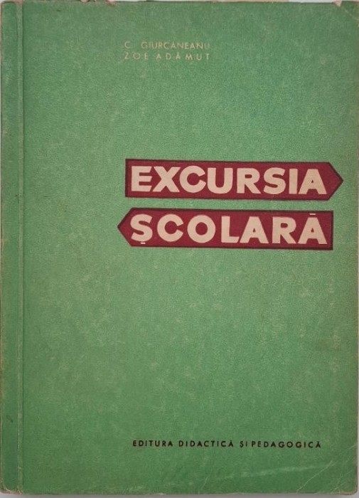 Excursia scolara - C. Giurcaneanu, Zoe Adamut