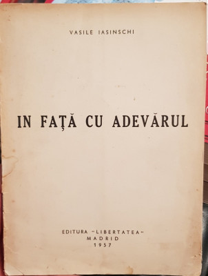 VASILE IASINSCHI IN FATA CU ADEVARUL LIBERTAREA MADRID 1957 MISCAREA LEGIONARA foto