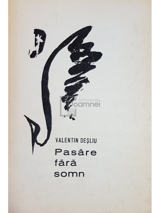 Valentin Desliu - Pasare fara somn (semnata) (Editia: 1975)