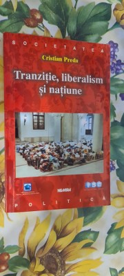 TRANZITIE, LIBERALISM SI NATIUNE - Cristian Preda foto