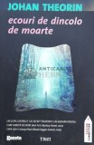 Cumpara ieftin Ecouri de dincolo de moarte - 2011 - Johan Theorin ($B172)