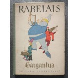 Francois Rabelais - Gargantua (ilustrații: Eugen Taru; 1963, cartonată)