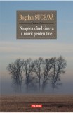Noaptea cand cineva a murit pentru tine - Bogdan Suceava - Editura Polirom