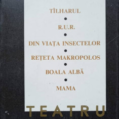 TEATRU. TALHARUL, R.U.R., DIN VIATA INSECTELOR, RETETA MAKROPOLOS, BOALA ALBA, MAMA-KAREL CAPEK