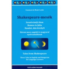 Shakespeare-mes&eacute;k - Szentiv&aacute;n&eacute;ji &aacute;lom, Romeo &eacute;s J&uacute;lia, Hamlet, d&aacute;n kir&aacute;lyfi - Charles Lamb