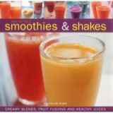 Irresistible Smoothies Shakes Creamy Blends Fruit Fusions And Healthy Juices
