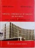 SERVICIILE CHIRURGICALE DE URGENTA DIN BUCURESTI - ETAPE ISTORICE SI SEMNIFICATIA LOR de MIRCEA BEURAN si BENONE DUTESCU , 2011