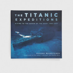 The History Press Ltd carte The Titanic Expeditions, Eugene Nesmeyanov