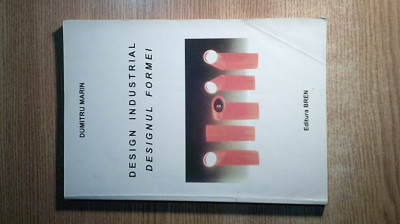 Design industrial - Designul formei - Dumitru Marin (Editura Bren, 2007) foto