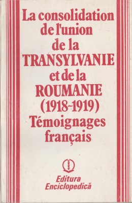 Gh. Iancu, G. Cipaianu - La consolidation de l&amp;#039;Union (lb. franceza) foto