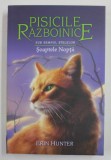 PISICILE RAZBOINICE , SUB SEMNUL STELELOR , SOAPTELE NOPTII , VOLUMUL XXI de ERIN HUNTER , 2013