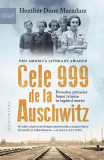Cumpara ieftin Cele 999 De La Auschwitz, Heather Dune Macadam - Editura Humanitas