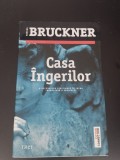 Casa Ingerilor - Pascal Bruckner