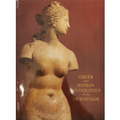 Greek and Roman antiquities in the Hermitage - X. Gorbunova, I. Saverkina