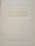 Manualul inginerului textilist - Iosif Ionescu Muscel