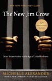 The New Jim Crow: Mass Incarceration in the Age of Colorblindness