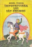 Carte Aurel Turcus - Impotrivirea lui Fat-Frumos, Editura FACLA, 1987, Brosata, 16x24 cm, 119 pagini