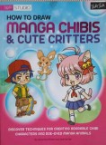 HOW TO DRAW MANGA CHIBIS &amp; CUTE CRITTERS-SAMANTHA WHITTEN, JEANNIE LEE