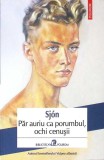 Cartea PAR AURIU CA PORUMBUL, OCHI CENUSII de SJON, Realism Magic, Editura Polirom, 2022, Necartonata, 148 pagini, Romana, 13x20x1 cm