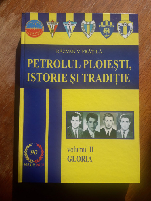 Petrolul Ploiesti, vol. II, Gloria - Razvan Fratila, autograf / R4
